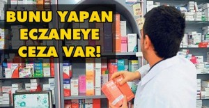 bunu_yapan_eczaneye_para_cezasi_var