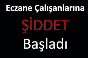 Eczane-calisanlarina-siddet