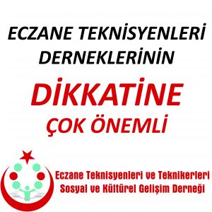 ECZANE-TEKNISYENLERI-DERNEKLERININ-DIKKATINE